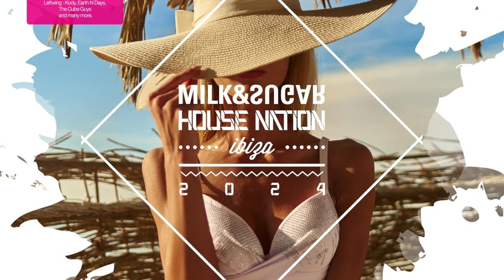 Milk & Sugar: House Nation Ibiza 2024